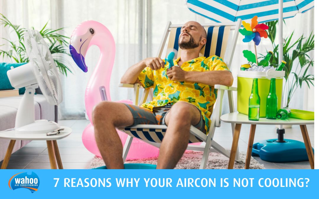7 Reasons Why Your Aircon Is Not Cooling
